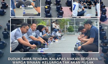 Duduk Sama Rendah, Kalapas Makan Bersama Warga Binaan: Keluarga Tak Akan Rusak Rumah Sendiri
