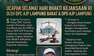 DPC AJP Lampung Barat & DPD AJP Lampung Ucapkan Selamat Hari Bhakti Adhyaksa: Apresiasi Penegakan Hukum dan Kawal Akuntabilitas Proyek Publik.