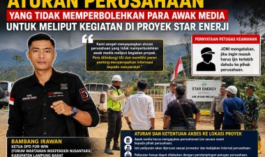 Ketua DPD FOR-WIN Lampung Barat Sayangkan Kebijakan Star Energy yang Membatasi Akses Awak Media