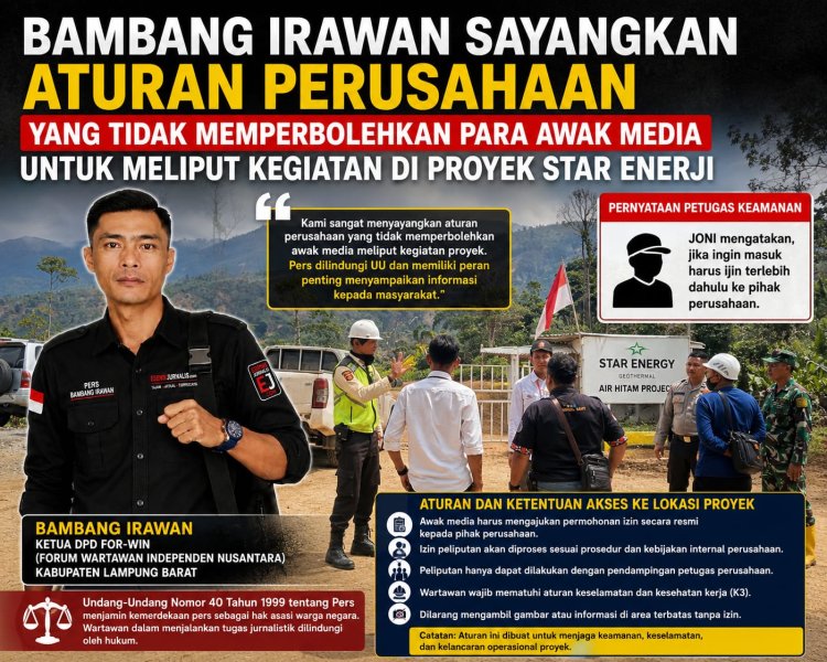 Ketua DPD FOR-WIN Lampung Barat Sayangkan Kebijakan Star Energy yang Membatasi Akses Awak Media